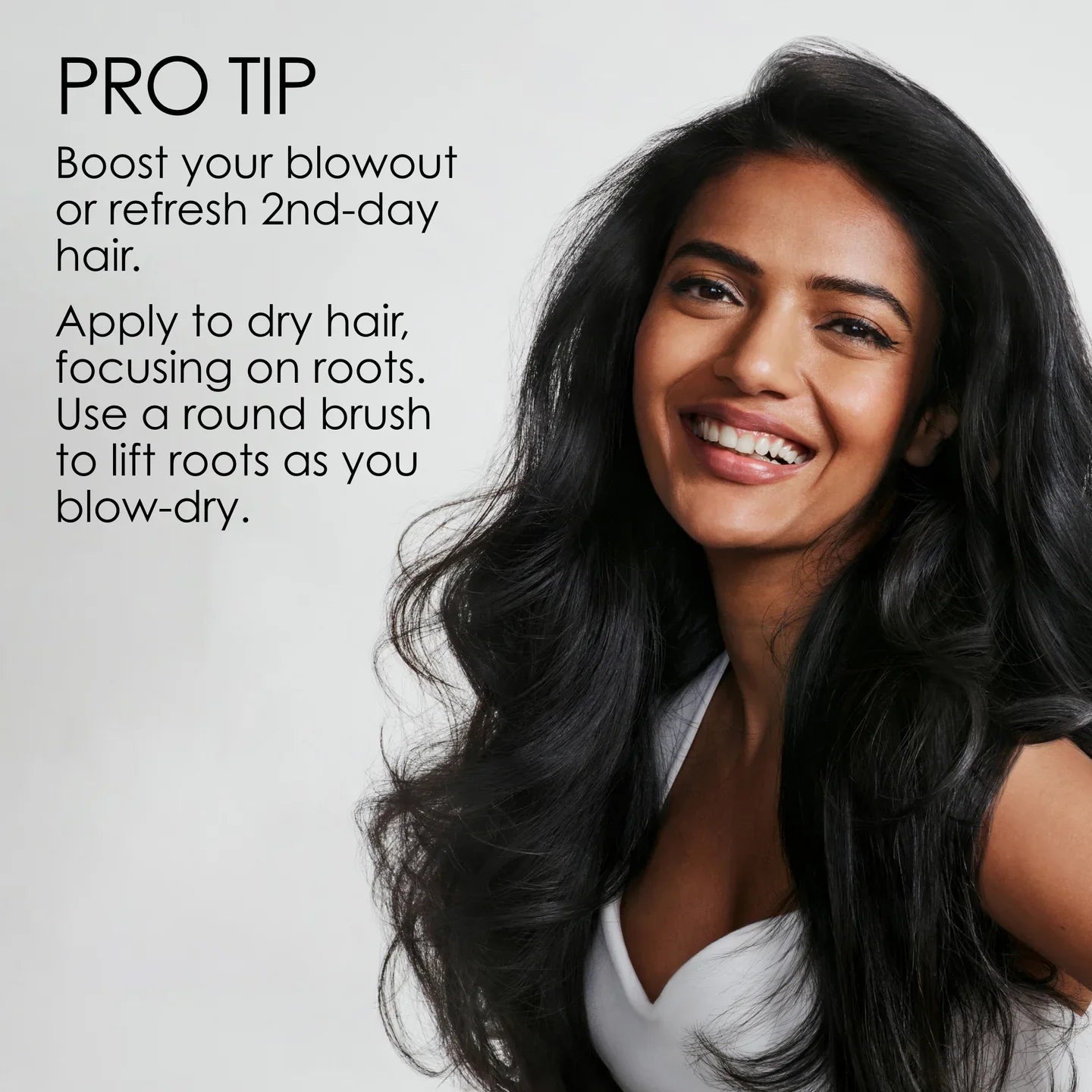 Olaplex Volumizing Blow Dry Mist can also be used to enhanced 2nd-day hair. Apply to dry hair, focus on roots and use a round brush to lift roots as you blowdry