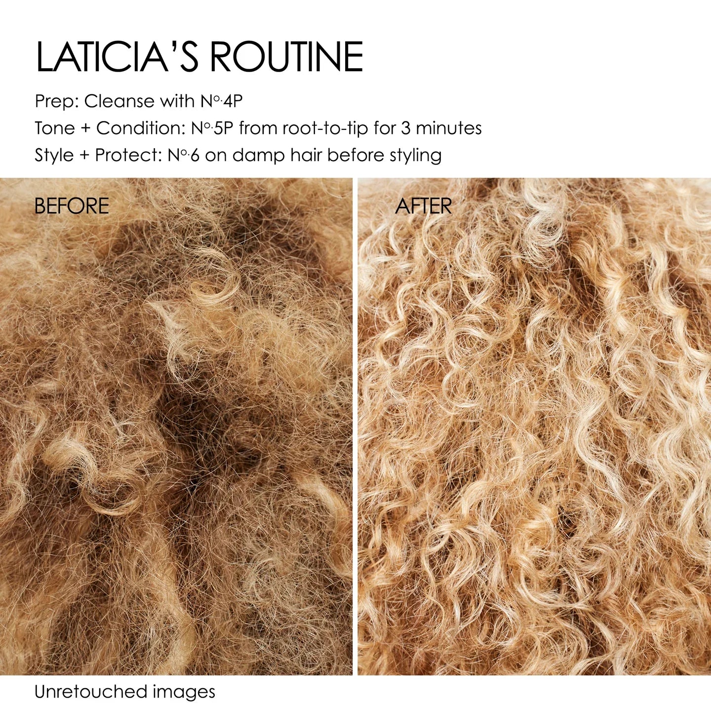 Laticia's Routine: Cleanse with No. 4P, then No. 5P for 3 minutes, then applied No.6 on clean, damp hair as a leave-in before styling. Unretouched images show a more toned color