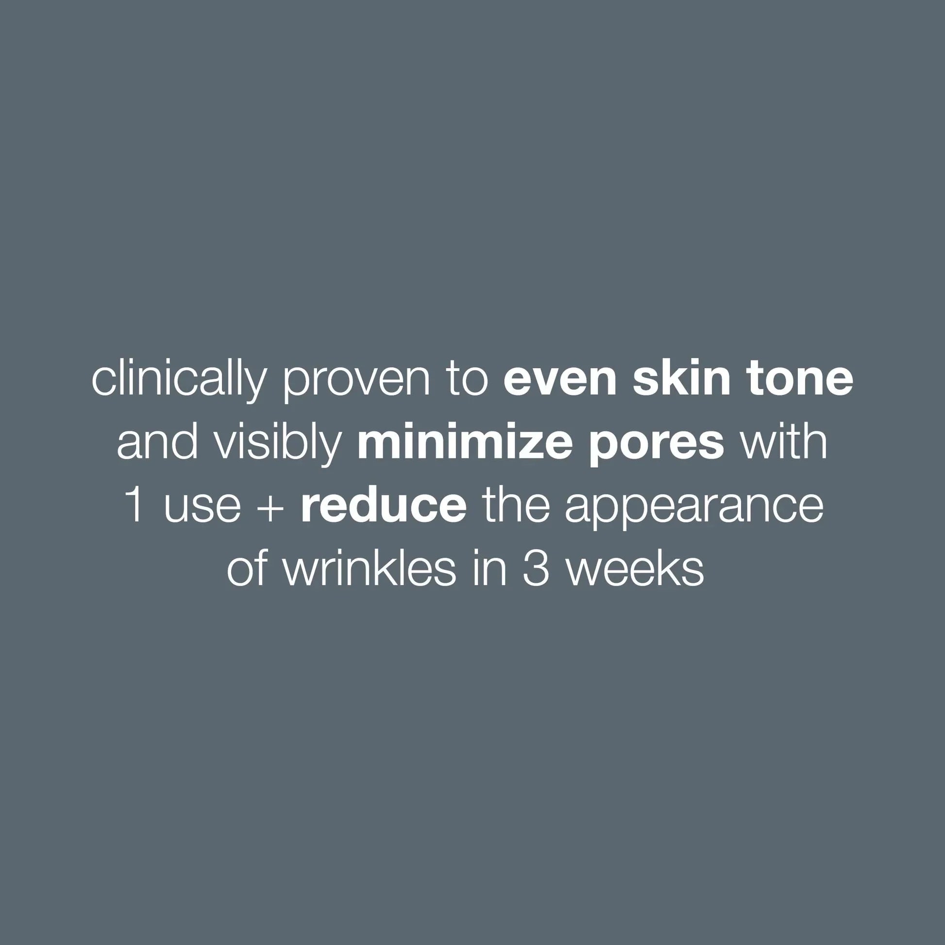 Dermalogica Liquid Peelfoliant is clinically proven to even skin tone and visibly minimize pores with 1 use and reduce the appearance of wrinkles in 3 weeks